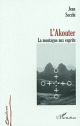L'Akouter : la montagne aux esprits - Jean Secchi