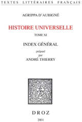 Histoire universelle. Vol. 11. Index général - Théodore Agrippa d' Aubigné