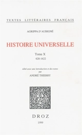Histoire universelle. Vol. 10. 1620-1622 - Théodore Agrippa d' Aubigné
