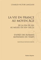 La vie en France au Moyen Âge - Charles-Victor Langlois