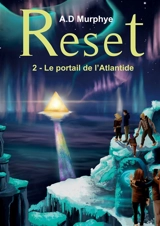 RESET : Tome 2 : Le portail de l'Atlantide - Murphye, AD