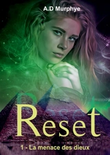 RESET : Tome 1 : La menace des dieux - Murphye, AD