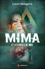 Mima et les anges de bois - Laure Morganx