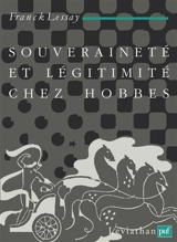 Souveraineté et légitimité chez Hobbes - Franck Lessay