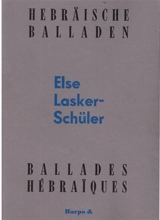 Hebräische Balladen. Ballades hébraïques - Else Lasker-Schüler