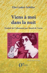 Viens à moi dans la nuit - Else Lasker-Schüler