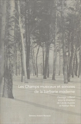 Les champs musicaux et sonores de la barbarie moderne