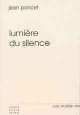 Lumière du silence. Des lieux et des hommes - Jean Poncet