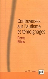 Controverses sur l'autisme et témoignages - Denys Ribas