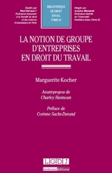 La notion de groupe d'entreprises en droit du travail - Marguerite Kocher
