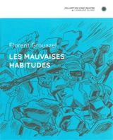Les mauvaises habitudes - Florent Grouazel