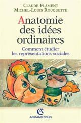 Anatomie des idées ordinaires : comment étudier les représentations sociales - Claude Flament