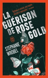 La guérison de Rose Gold - Stephanie Wrobel