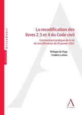 La recodification des livres 2.3 et 4 du Code civil : commentaire pratique de la loi de recodification du 19 janvier 2022 - Philippe De Page