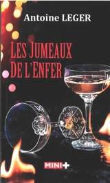 Les jumeaux de l'enfer : roman, thriller - Antoine Léger