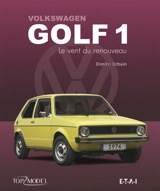 Volkswagen Golf 1 : le vent du renouveau - Dimitri Urbain