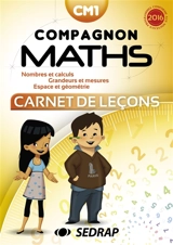 Compagnon maths CM1 : nombres et calculs, grandeurs et mesures, espace et géométrie : carnet de leçons - Gérard Vinrich