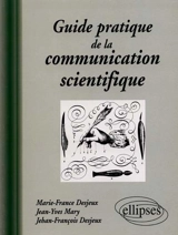 Guide pratique de la communication scientifique - Marie-France Desjeux