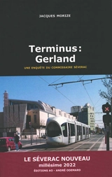 Une enquête du commissaire Séverac. Terminus : Gerland - Jacques Morize