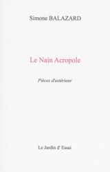Le nain Acropole : pièces d'extérieur - Simone Balazard