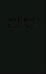 Sou Fujimoto Sketchbook - Sou Fujimoto