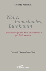 Noirs, intouchables, burakumin : l'autoémancipation des "sous-hommes" par la littérature - Colette Maximin Trobo