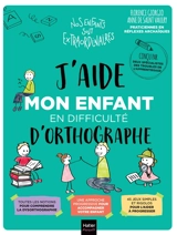 J'aide mon enfant en difficulté d'orthographe - Florence Giorgio