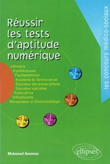 Réussir les tests d'aptitude numérique : infirmière, ergothérapeute, psychomotricien, assistante du service social, éducateur des jeunes enfants, éducateur spécialisé, puéricultrice, orthophoniste, manipulateur en électroradiologie - Mohamed Amamou