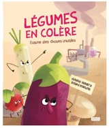 Légumes en colère : l'usine des choses inutiles - Claudio Gobbetti