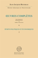Oeuvres complètes. Vol. 5. Ecrits politiques et économiques. Vol. 2 - Jean-Jacques Rousseau