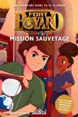 Fort Boyard : mission sauvetage : une aventure dont tu es le héros - Emmanuel Werner