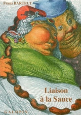 Liaison à la sauce - Franz Bartelt