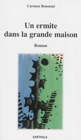 Un ermite dans la grande maison - Carmen Boustani