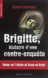 Brigitte, histoire d'une contre-enquête - Daniel Bourdon