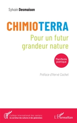 Chimioterra : pour un futur grandeur nature : manifeste poétique - Sylvain Desmaison