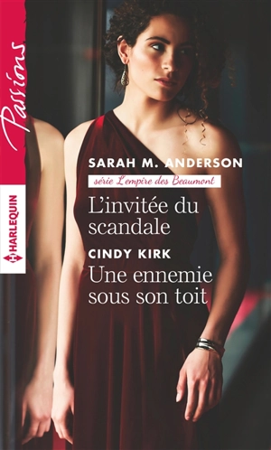 L'invitée du scandale : l'empire des Beaumont. Une ennemie sous son toit - Sarah M. Anderson