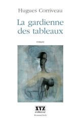 La gardienne des tableaux - Hugues Corriveau