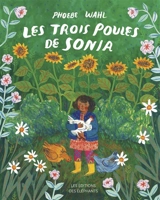 Les trois poules de Sonia - Phoebe Wahl