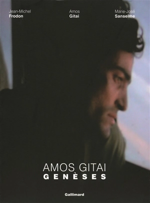 Amos Gitai, genèses - Amos Gitaï