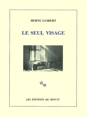 Le seul visage - Hervé Guibert