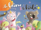Liky la licorne et Koola le koala - Anne-Sophie Matrat