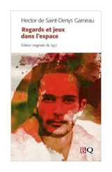 Regards et jeux dans l'espace - Saint-Denys Garneau