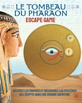 Le tombeau du pharaon : escape game - Philip Steele