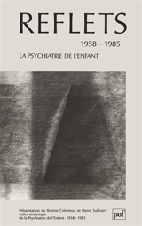 La Psychiatrie de l'enfant : reflets, 1958-1985
