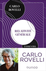 Relativité générale : l'essentiel : idées, cadre conceptuel, trous noirs, ondes gravitationnelles, cosmologie et éléments de gravité quantique - Carlo Rovelli