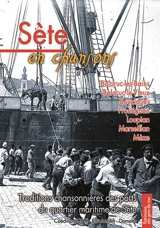 Sète en chansons : traditions chansonnières des ports du quartier maritime de Sète : Balaruc-les-Bains, Balaruc-le-Vieux, Bouzigues, Frontignan, Loupian, Marseillan, Mèze - Jean-Michel Lhubac