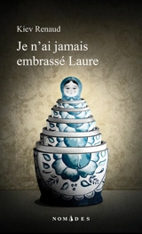 Je n'ai jamais embrassé Laure - Kiev Renaud