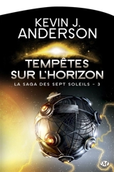 La saga des Sept Soleils. Vol. 3. Tempêtes sur l'horizon - Kevin J. Anderson