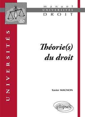 Théorie(s) du droit - Xavier Magnon