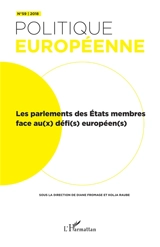 Politique européenne, n° 59. Les parlements des Etats membres face au(x) défi(s) européen(s)
